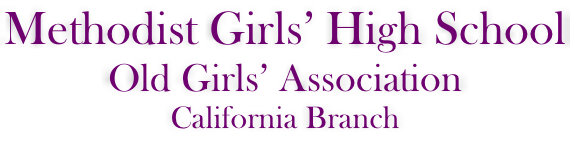 Methodist Girls’ High School Old Girls’ Association California Branch