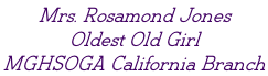 Mrs. Rosamond Jones Oldest Old Girl  MGHSOGA California Branch